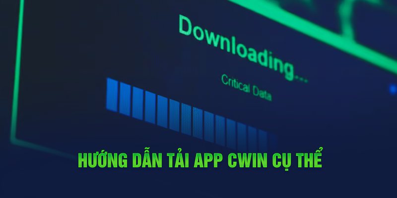 huong-dan-tai-app-cwin-cu-the