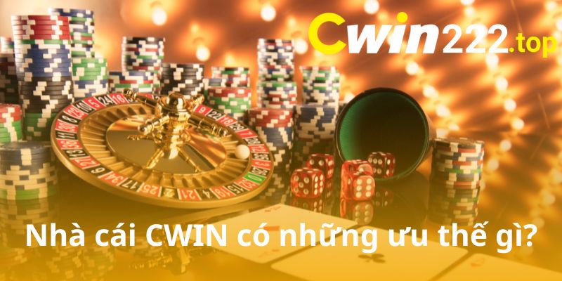 Nhà cái CWIN222 có những ưu thế gì